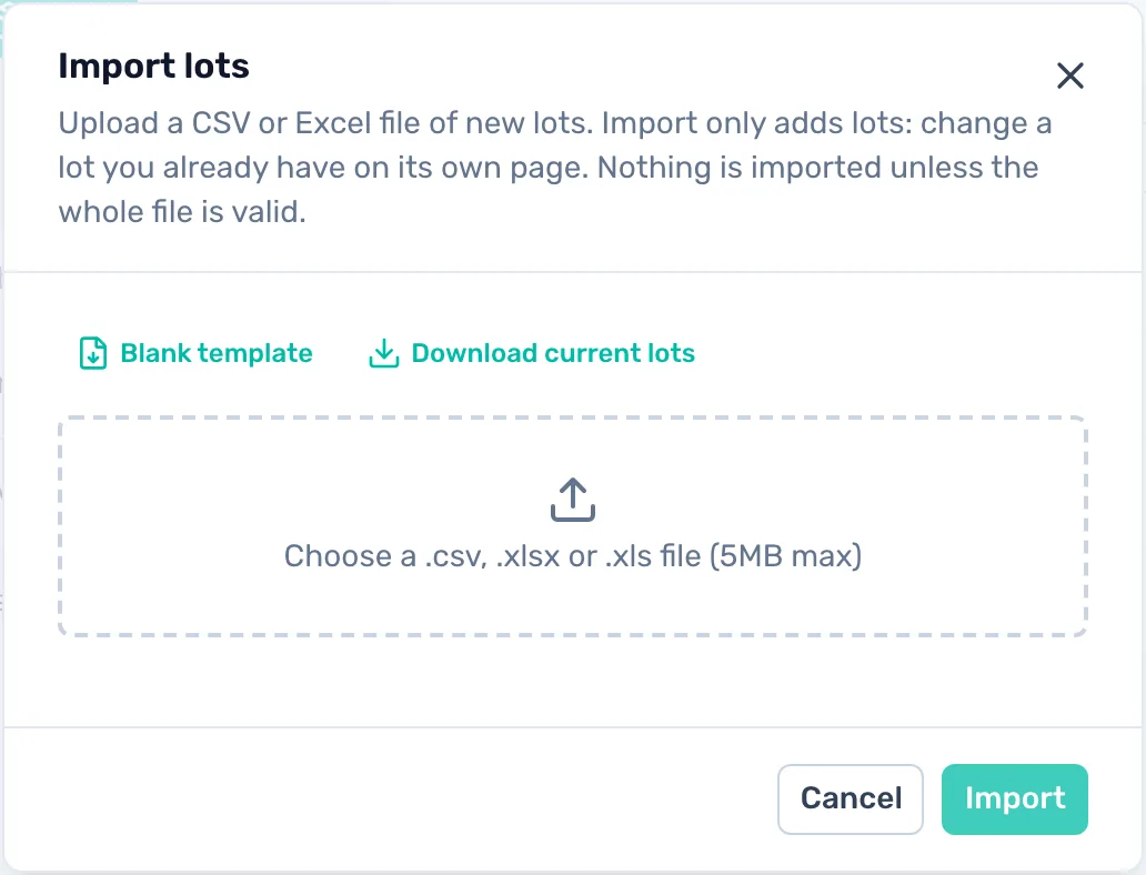 Many lots at once: Import new lots from a CSV or Excel file with the blank template. Import only adds lots, and nothing is imported if the file has errors.