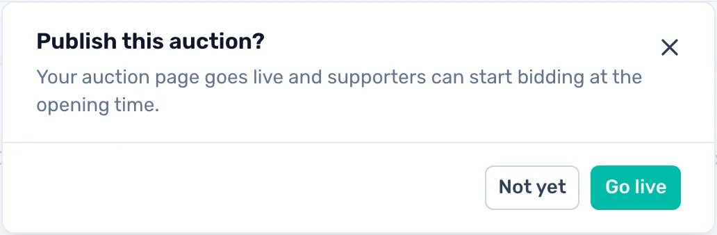 Switch the auction Live: Going live publishes the auction page. Supporters can bid from the opening time.