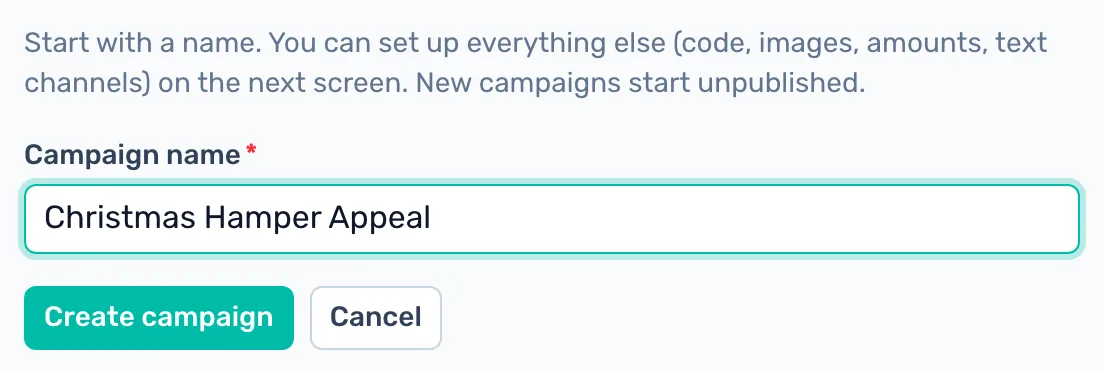 Start with a name: Type a name and click Create campaign. You set up everything else on the next screen.