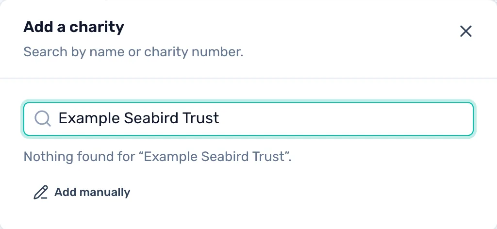Search for the charity: In Add a charity, search by name or number. If the charity is not found, click Add manually.