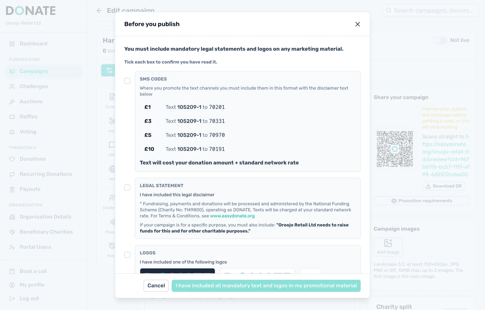 Publish your campaign: Switch the campaign to live. Tick each of the three boxes to confirm the text codes, the legal statement and the logos, then confirm.