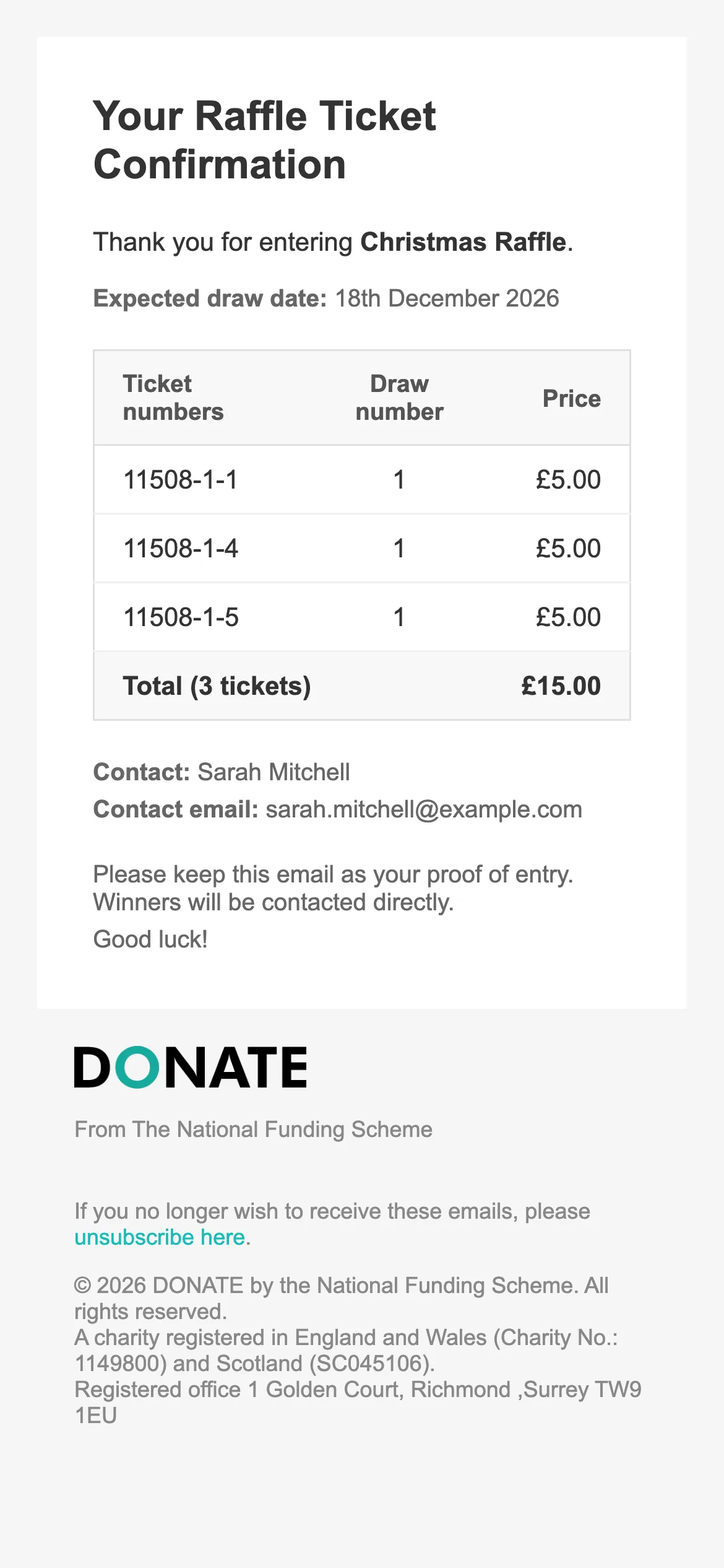 Ticket numbers by email: Online buyers get an email with each ticket number, the draw number, the price and the expected draw date.