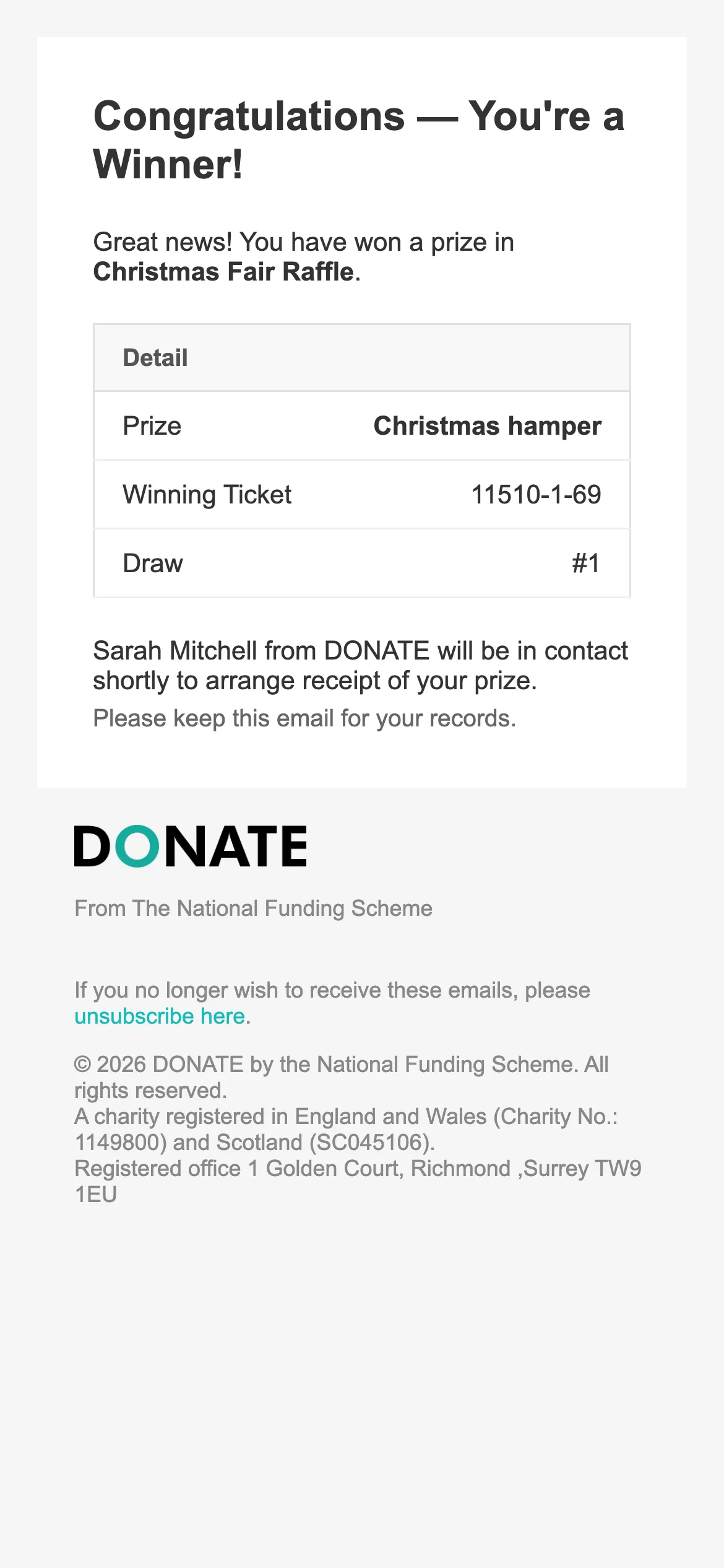 Winners are told for you: Winners with an email address get an email naming their prize and ticket. Winners who entered by text get a text.