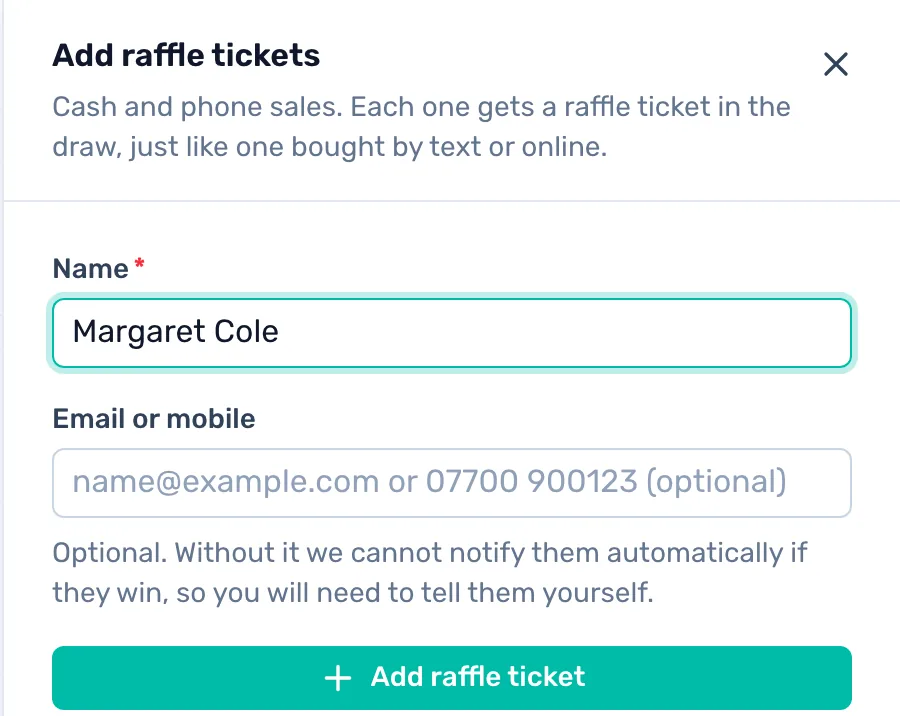 Add cash and phone sales: Click Add raffle tickets, type a name, and click Add raffle ticket for each one.