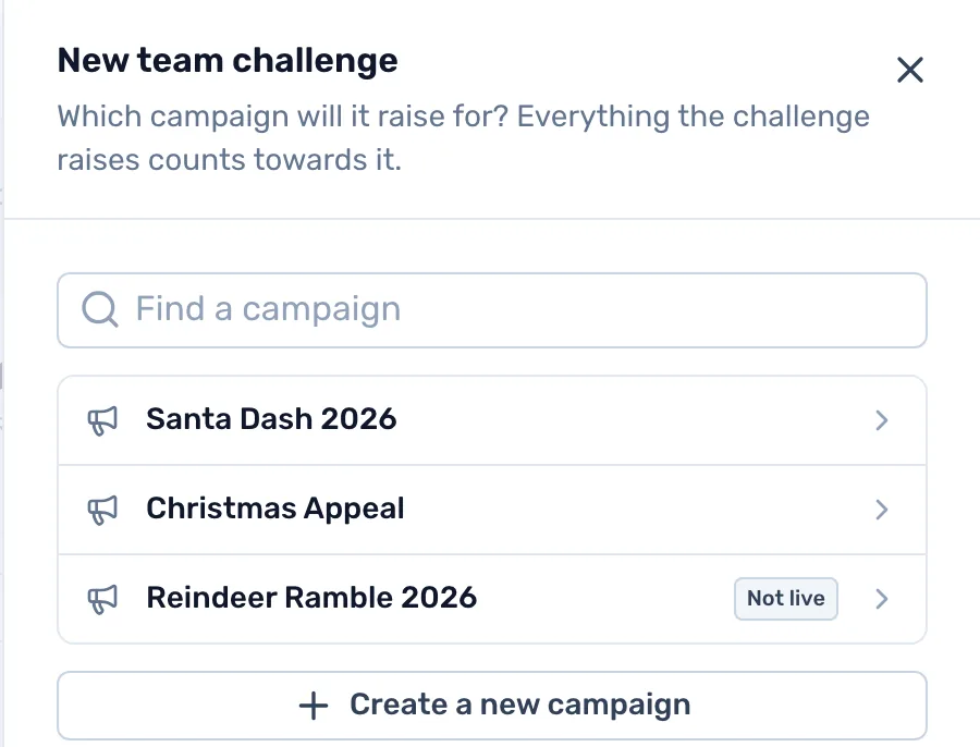 Choose the campaign first: Pick the campaign the challenge raises for. Campaigns that are not published yet are marked Not live.