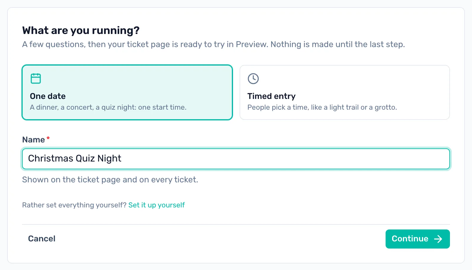 One date or timed entry: Choose One date or Timed entry, and give the event the name buyers will see.