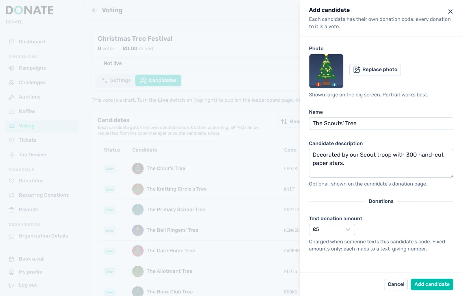 Add a candidate: Click Add candidate. Add a photo (portrait works best), a name and a description, and choose the Text donation amount, which is the price of one vote.