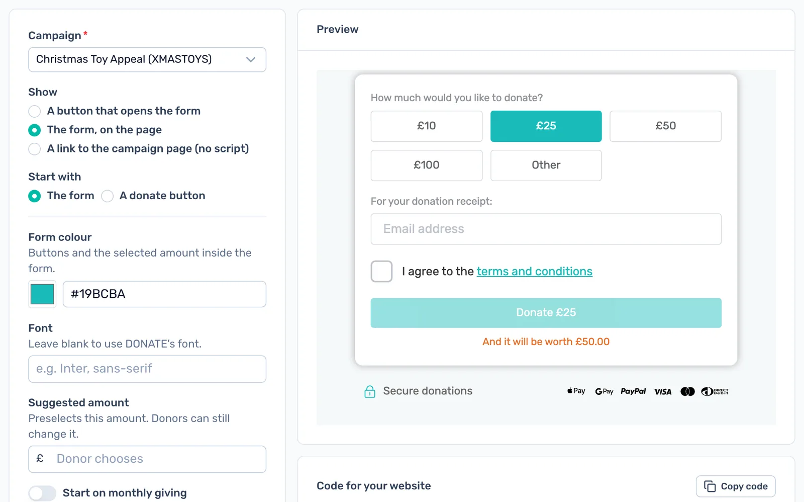 Or put the form in: With The form, on the page, the preview shows the donation form as it will sit on your website.